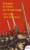 Jean Lopez et Lasha Otkhmezuri - Grandeur et misère de l'Armée Rouge - Témoignages inédits 1941-1945.