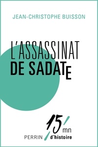 Jean-Christophe Buisson - L'assassinat de Sadate.