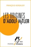François Kersaudy - Les origines d'Adolf Hitler.