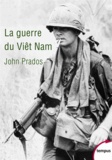 John Prados - La guerre du Viêt Nam - 1945-1975.