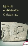 Christian Jacq - Néfertiti et Akhénaton - Le couple solaire.