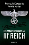 François Kersaudy et Yannis Kadari - Les derniers secrets du IIIe Reich.