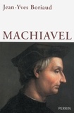 Jean-Yves Boriaud - Machiavel.