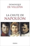 Dominique de Villepin - La chute de Napoléon.