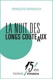 François Kersaudy - La Nuit des longs couteaux.