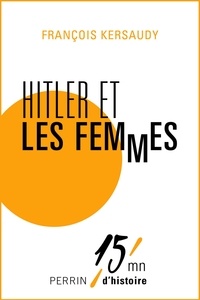 François Kersaudy - Hitler et les femmes.