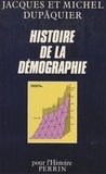 Michel Dupâquier et Jacques Dupâquier - Histoire de la démographie - La statistique de la population des origines à 1914.