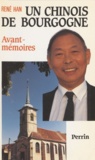 René Han - Un Chinois De Bourgogne. Avant-Memoires.