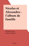  Michel de Grèce - Nicolas et Alexandra - L'album de famille.