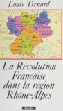 Louis Trénard - La Révolution française dans la région Rhône-Alpes.