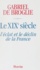 Gabriel de Broglie - Le Xixeme Siecle. L'Eclat Et Le Destin De La France.