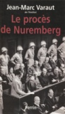 Jean-Marc Varaut - Le Proces De Nuremberg.