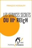 François Kersaudy - Les services secrets du IIIe Reich.