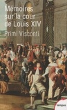 Jean-Baptiste Primi-Visconti - Mémoires sur la cour de Louis XIV.