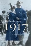 Jean-Yves Le Naour - 1917 - La paix impossible.