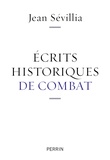 Jean Sévillia - Ecrits historiques de combat.
