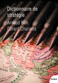Arnaud Blin et Gérard Chaliand - Dictionnaire de stratégie.