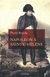 Pierre Branda - Napoléon à Sainte-Hélène.