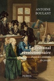 Antoine Boulant - Le tribunal révolutionnaire - Punir les ennemis du peuple.