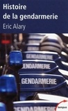 Eric Alary - Histoire de la gendarmerie.