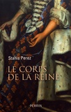 Stanis Perez - Le corps de la reine - Engendrer le Prince, d'Isabelle de Hainaut à Marie-Amélie de Bourbon-Sicile.
