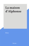  Rémy - La maison d'Alphonse.