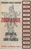 François-Régis Bastide - Zodiaque - Secrets et sortilèges.