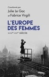 Julie Le Gac et Fabrice Virgili - L'Europe des femmes XVIIIe-XXIe siècle - Recueil pour une histoire du genre en VO.