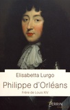 Elisabetta Lurgo - Philippe d'Orléans - Frère de Louis XIV.
