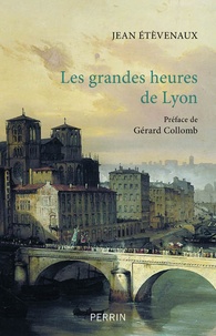 Jean Etèvenaux - Les grandes heures de Lyon.