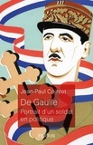 Jean-Paul Cointet - De Gaulle - Portrait d'un soldat en politique.