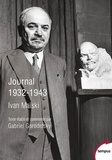Ivan Maïski - Journal 1932-1943 - Les révélations inédites de l'ambassadeur russe à Londres.