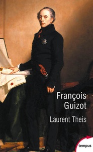 Laurent Theis - François Guizot.