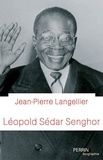 Jean-Pierre Langellier - Léopold Sédar Senghor.