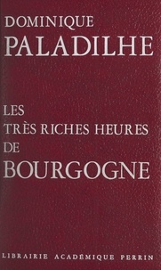 Dominique Paladilhe - Les très riches heures de Bourgogne.