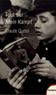 Claude Quétel - Tout sur Mein Kampf.