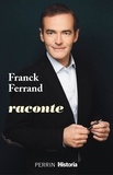 Franck Ferrand - Franck Ferrand raconte.