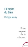 Philippe Muray - L'Empire du Bien.