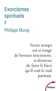 Philippe Muray - Exorcismes spirituels - Tome 2.