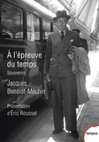 Jacques Benoist-Méchin - A l'épreuve du temps.