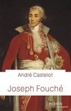 André Castelot - Fouché - Le double jeu.
