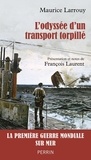 Maurice Larrouy - L'odyssée d'un transport torpillé (1914-1917).