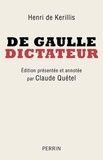 Henri de Kerillis - De Gaulle, dictateur.