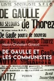 Henri-Christian Giraud - De Gaulle et les communistes - L'histoire secrète - Juin 1941-octobre 1944.