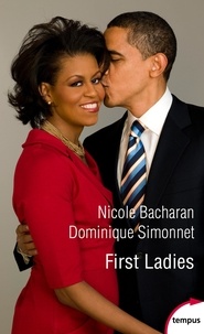 Nicole Bacharan et Dominique Simonnet - First Ladies - Les conseillères de l'ombre (De Martha Washington à Melania Trump).