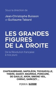 Jean-Christophe Buisson et Guillaume Tabard - Les grandes figures de la droite.