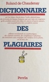 Roland de Chaudenay - Dictionnaire des plagiaires.