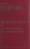 Célia Bertin et André Castelot - Mayerling - Ou Le destin fatal des Wittelsbach.
