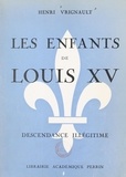 Henri Vrignault et  Collectif - Les enfants de Louis XV - Descendance illégitime.