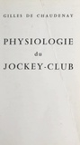 Gilles de Chaudenay - Physiologie du Jockey-club.